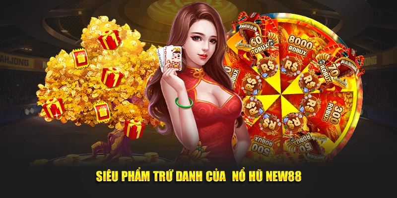 Nổ Hũ New88 - Khám Phá Thế Giới Trò Chơi Đầy Kỳ Diệu